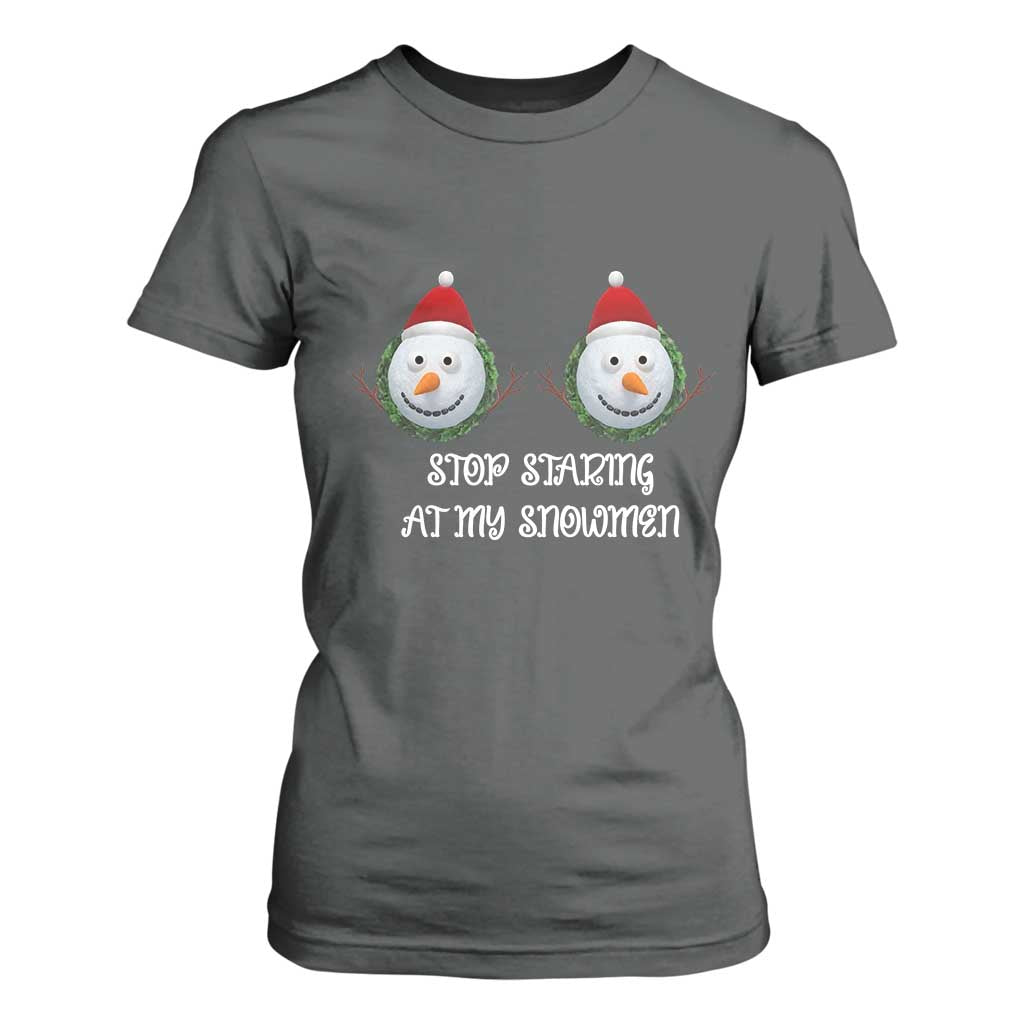 Funny Christmas Adult Humor T Shirt For Women Stop Staring At My Snowmen Boobs Xmas Embarrassing TS11 Dark Heather Print Your Wear