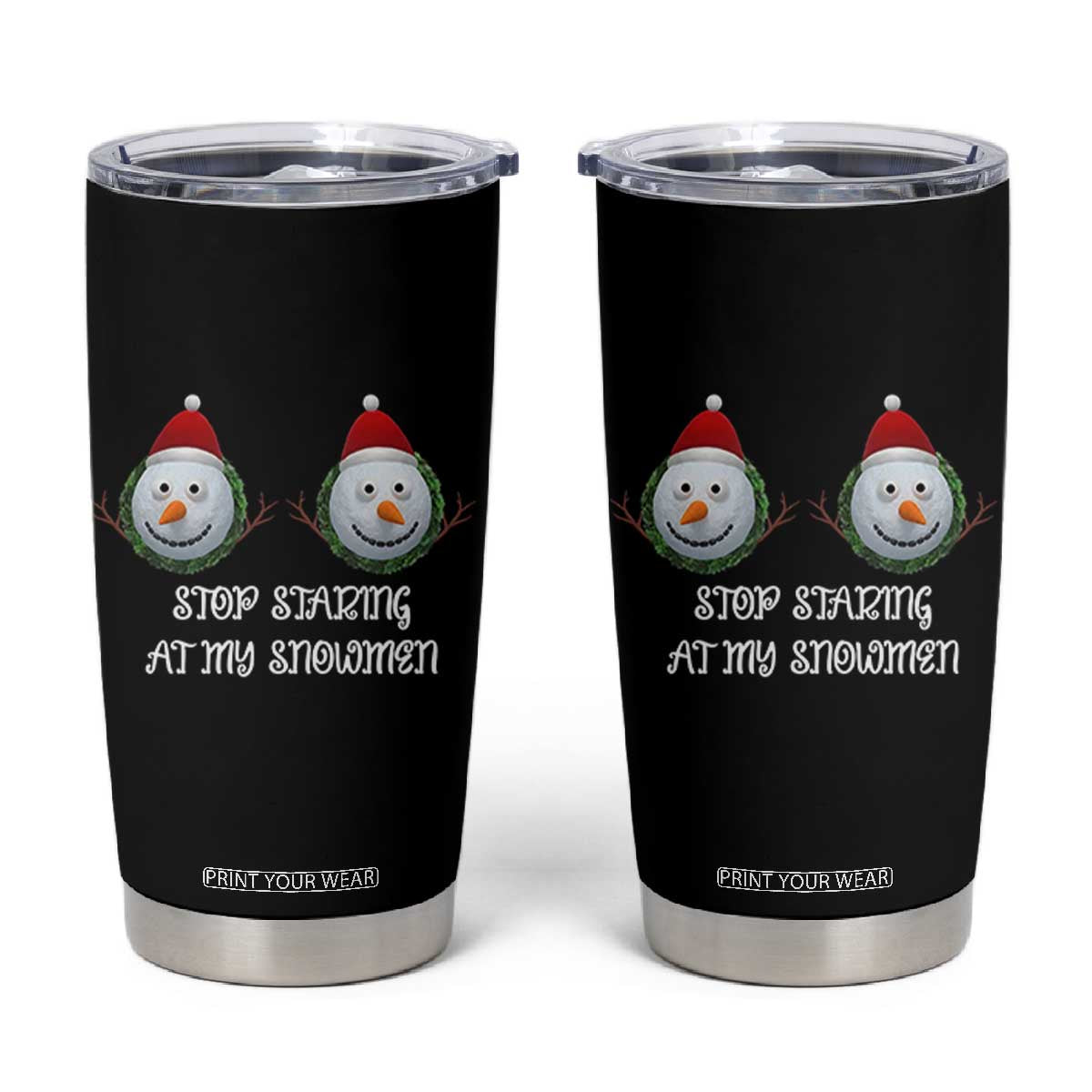 Funny Christmas Adult Humor Tumbler Cup Stop Staring At My Snowmen Boobs Xmas Embarrassing TS11 Black Print Your Wear