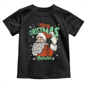 Funny Merry Christmas Assholes Toddler T Shirt Xmas Naughty Santa Adult Jokes TS11 Black Print Your Wear