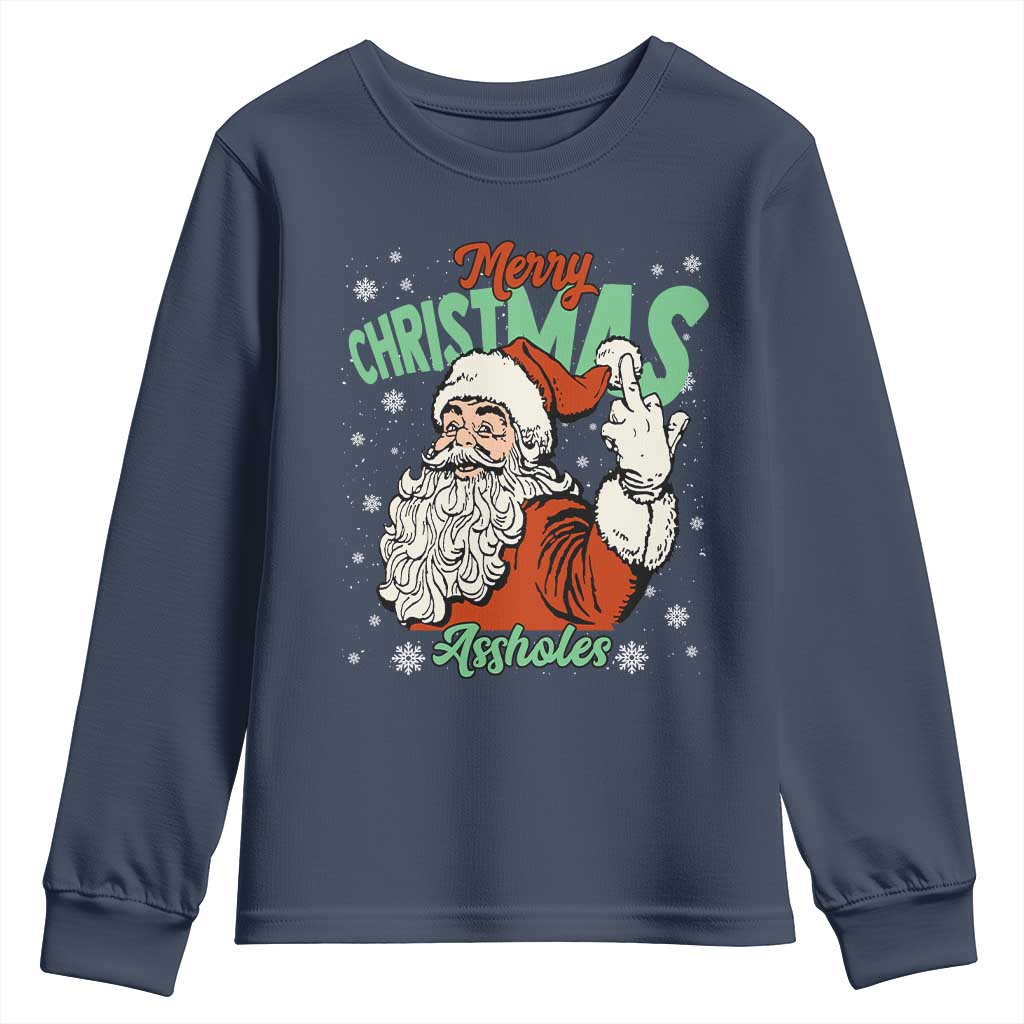 Funny Merry Christmas Assholes Youth Sweatshirt Xmas Naughty Santa Adult Jokes TS11 Navy Print Your Wear
