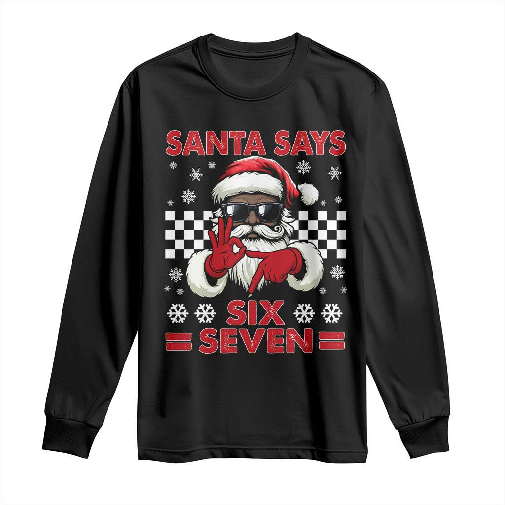 67 African American Santa Christmas Long Sleeve Shirt Funny Santa Says Six Seven Meme Gen Alpha Slang TS11 Black Print Your Wear