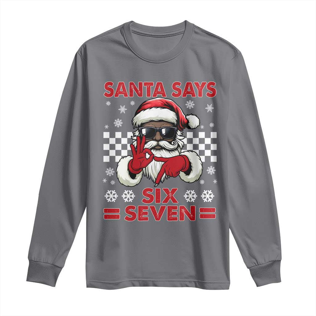 67 African American Santa Christmas Long Sleeve Shirt Funny Santa Says Six Seven Meme Gen Alpha Slang TS11 Charcoal Print Your Wear