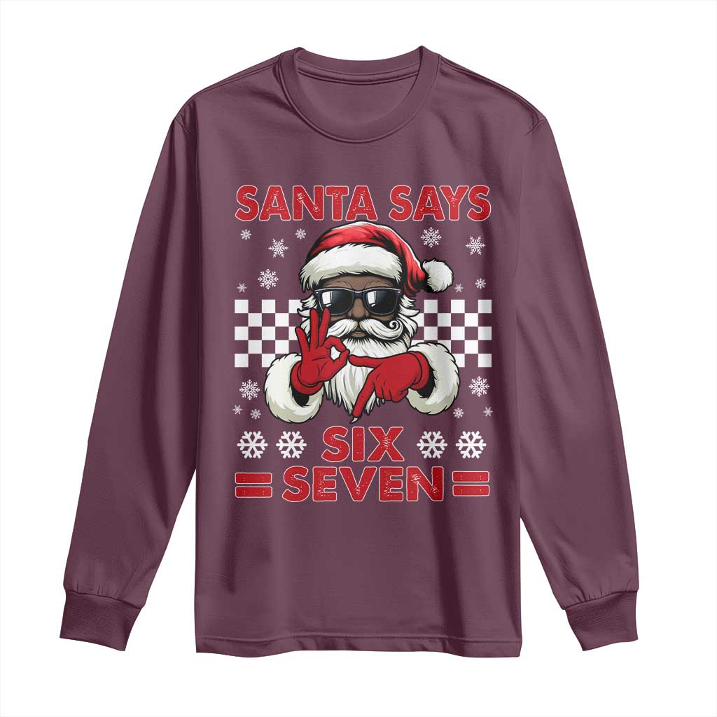 67 African American Santa Christmas Long Sleeve Shirt Funny Santa Says Six Seven Meme Gen Alpha Slang TS11 Maroon Print Your Wear