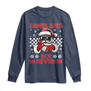 67 African American Santa Christmas Long Sleeve Shirt Funny Santa Says Six Seven Meme Gen Alpha Slang TS11 Navy Print Your Wear