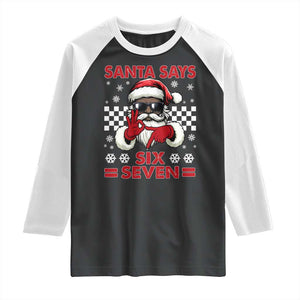 67 African American Santa Christmas Raglan Shirt Funny Santa Says Six Seven Meme Gen Alpha Slang TS11 Black White Print Your Wear