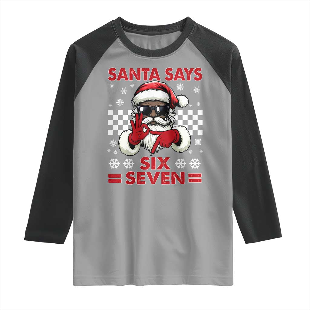 67 African American Santa Christmas Raglan Shirt Funny Santa Says Six Seven Meme Gen Alpha Slang TS11 Sport Gray Black Print Your Wear