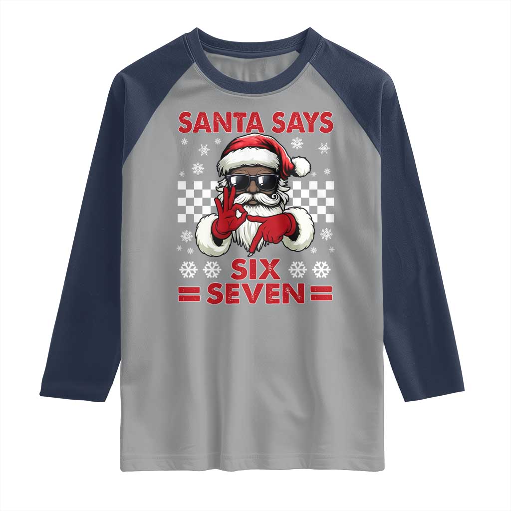 67 African American Santa Christmas Raglan Shirt Funny Santa Says Six Seven Meme Gen Alpha Slang TS11 Sport Gray Navy Print Your Wear