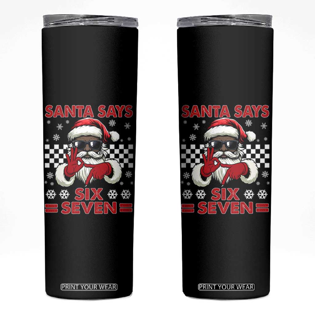 67 African American Santa Christmas Skinny Tumbler Funny Santa Says Six Seven Meme Gen Alpha Slang TS11 Black Print Your Wear