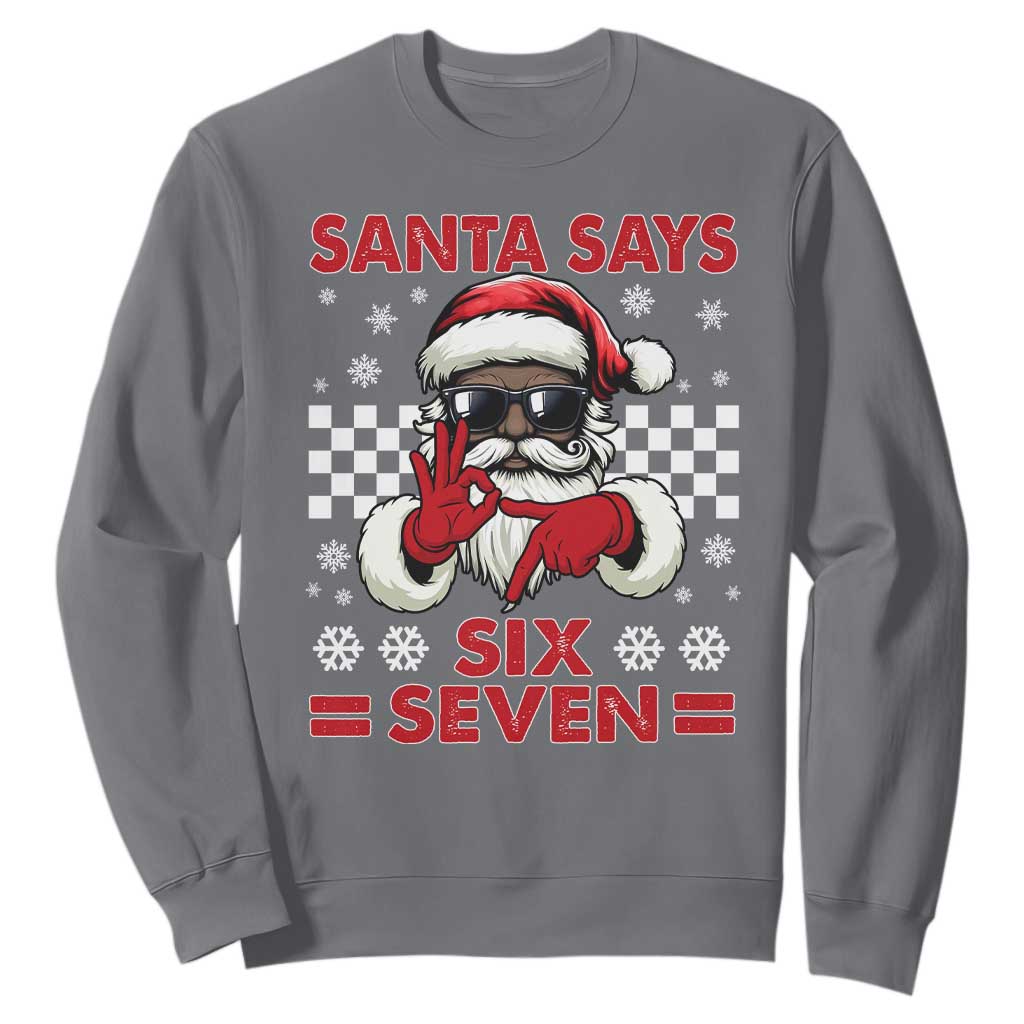 67 African American Santa Christmas Sweatshirt Funny Santa Says Six Seven Meme Gen Alpha Slang TS11 Charcoal Print Your Wear