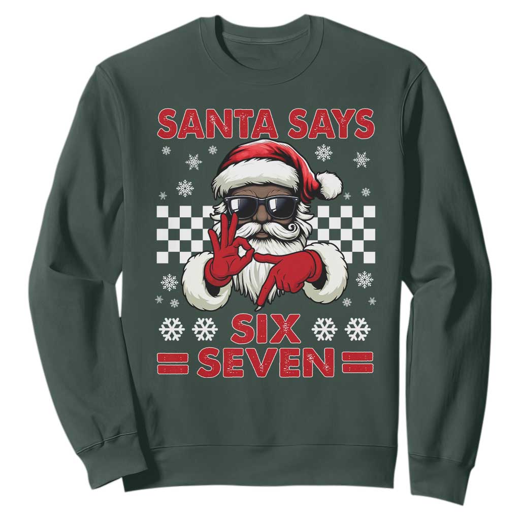 67 African American Santa Christmas Sweatshirt Funny Santa Says Six Seven Meme Gen Alpha Slang TS11 Dark Forest Green Print Your Wear