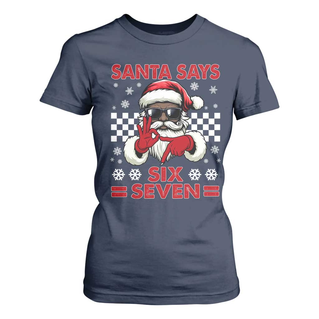 67 African American Santa Christmas T Shirt For Women Funny Santa Says Six Seven Meme Gen Alpha Slang TS11 Navy Print Your Wear