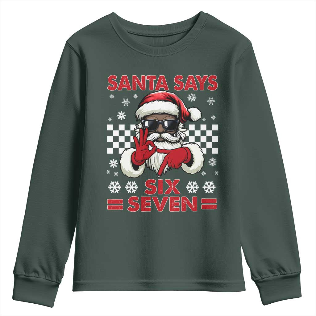 67 African American Santa Christmas Youth Sweatshirt Funny Santa Says Six Seven Meme Gen Alpha Slang TS11 Dark Forest Green Print Your Wear
