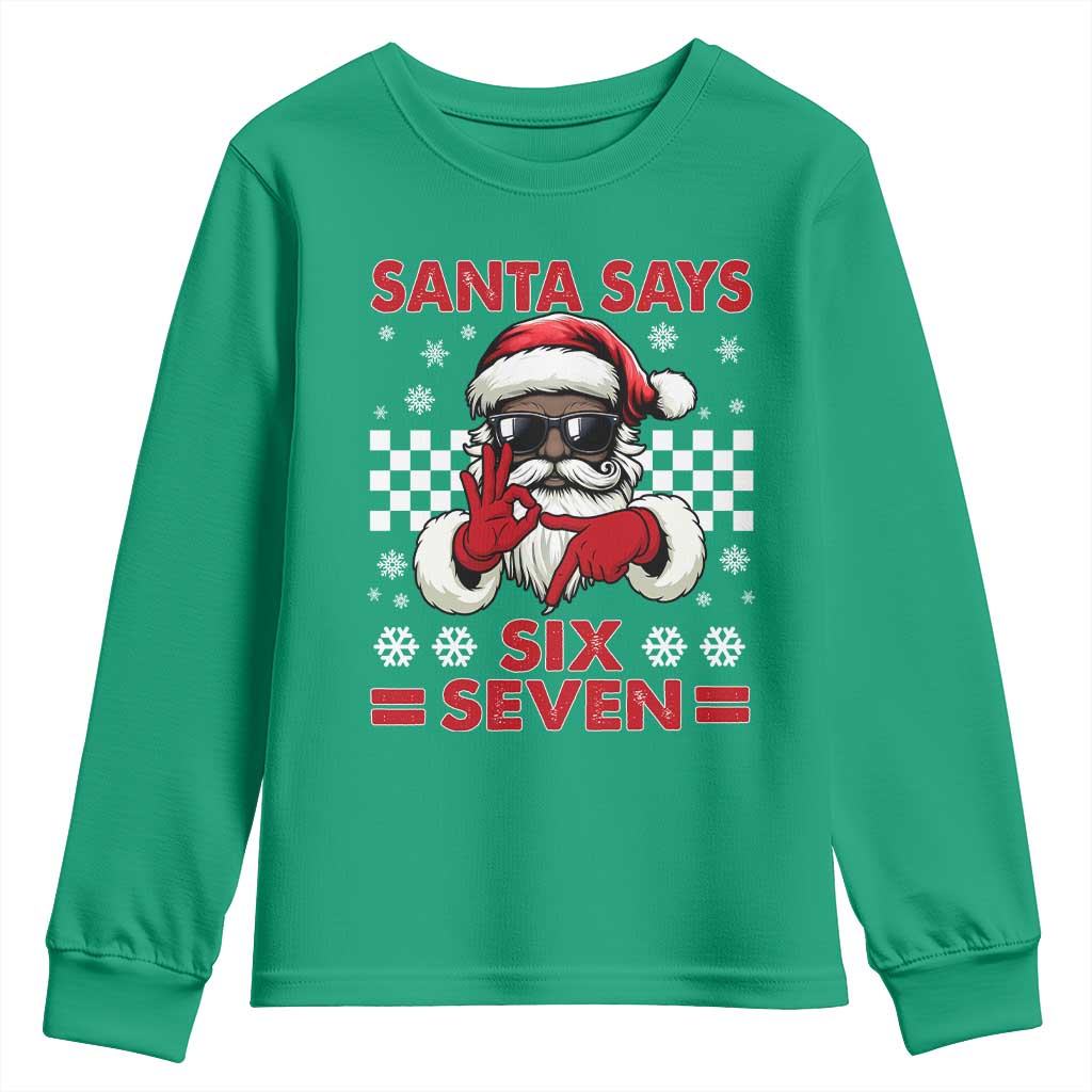 67 African American Santa Christmas Youth Sweatshirt Funny Santa Says Six Seven Meme Gen Alpha Slang TS11 Irish Green Print Your Wear