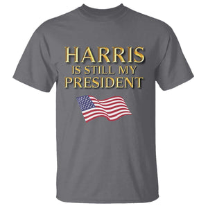 Kamala Supporter 2024 T Shirt Harris Is Still My President American Flag US Election TS11 Charcoal Print Your Wear