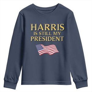 Kamala Supporter 2024 Youth Sweatshirt Harris Is Still My President American Flag US Election TS11 Navy Print Your Wear
