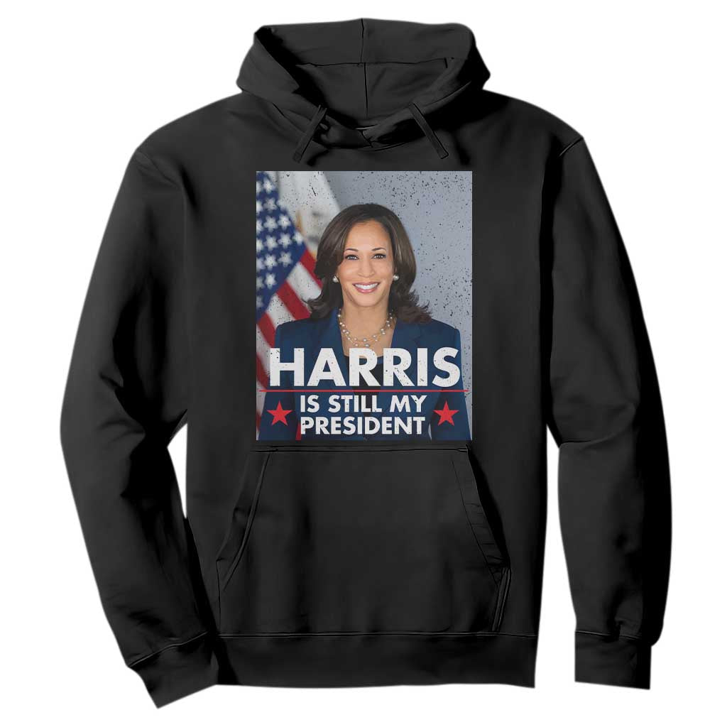 Kamala Supporter 2024 Hoodie Harris Is Still My President American Flag TS11 Black Print Your Wear