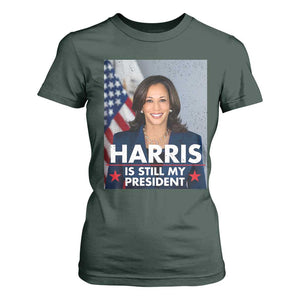 Kamala Supporter 2024 T Shirt For Women Harris Is Still My President American Flag TS11 Dark Forest Green Print Your Wear