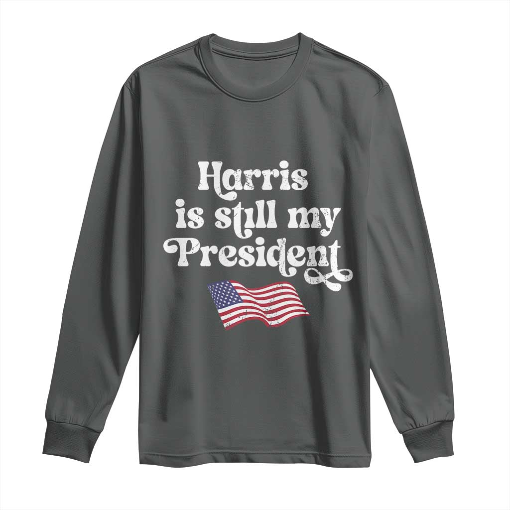 Harris Is Still My President Long Sleeve Shirt Vintage American Flag TS11 Dark Heather Print Your Wear