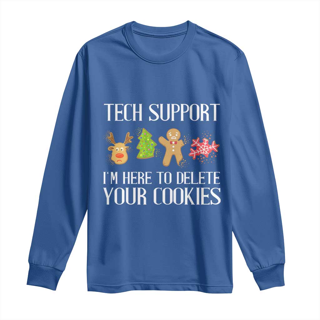 Funny Tech Support Christmas Long Sleeve Shirt I'm Here To Delete Your Cookies Gingerbread TS11 Royal Blue Print Your Wear