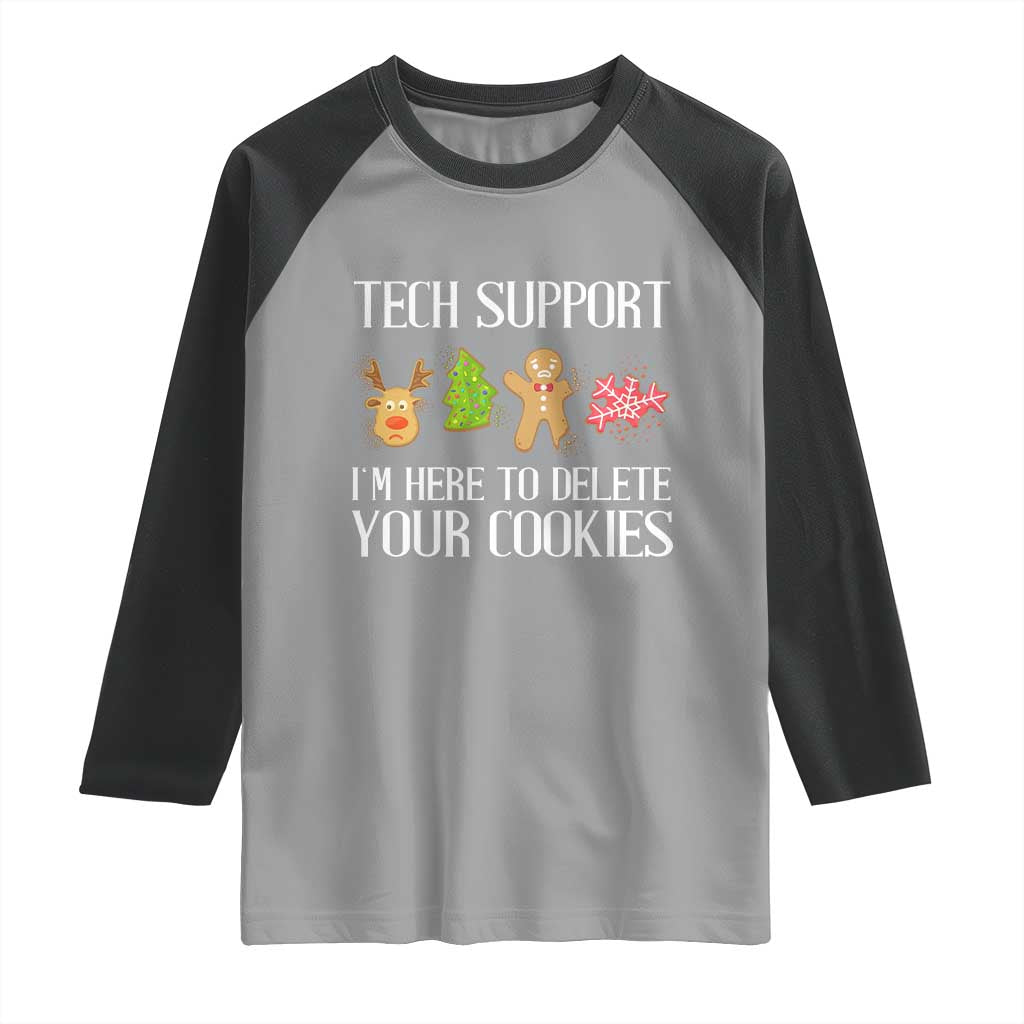 Funny Tech Support Christmas Raglan Shirt I'm Here To Delete Your Cookies Gingerbread TS11 Sport Gray Black Print Your Wear