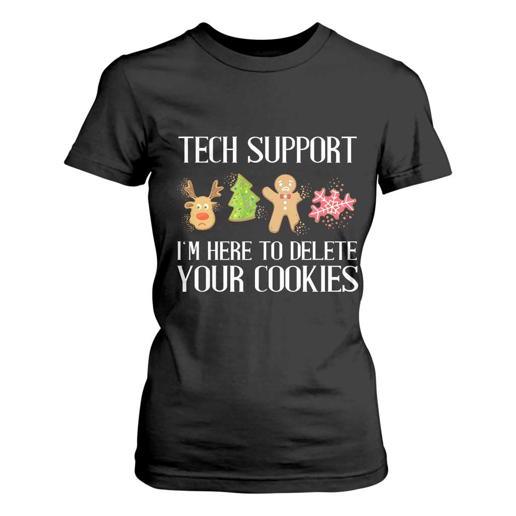 Funny Tech Support Christmas T Shirt For Women I'm Here To Delete Your Cookies Gingerbread TS11 Black Print Your Wear