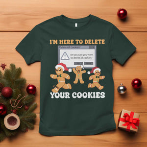 Funny Christmas Gingerbread T Shirt I'm Here To Delete Your Cookies Santa TS11 Dark Forest Green Print Your Wear