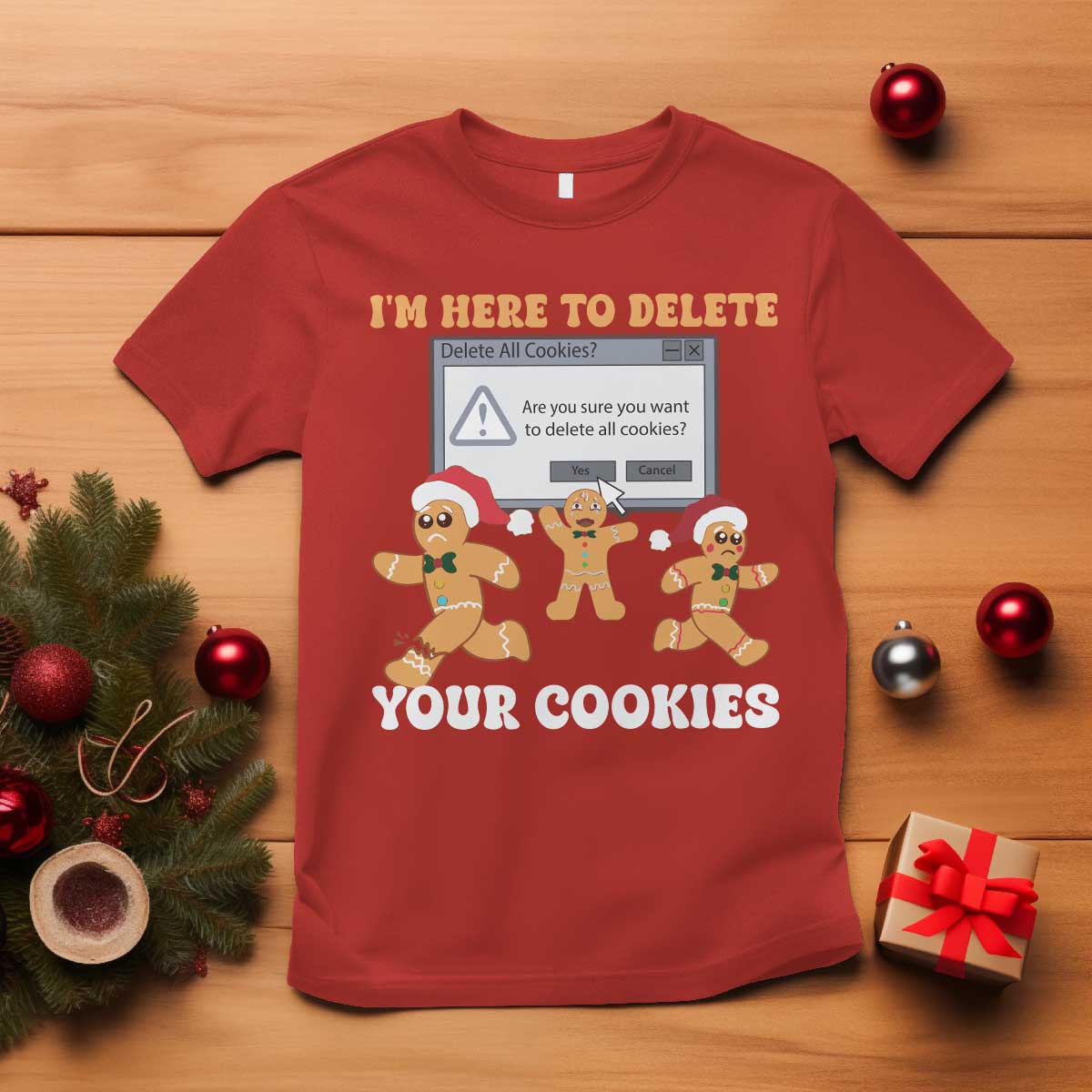Funny Christmas Gingerbread T Shirt I'm Here To Delete Your Cookies Santa TS11 Red Print Your Wear