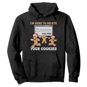 Funny Christmas Gingerbread Hoodie I'm Here To Delete Your Cookies Santa TS11 Black Print Your Wear