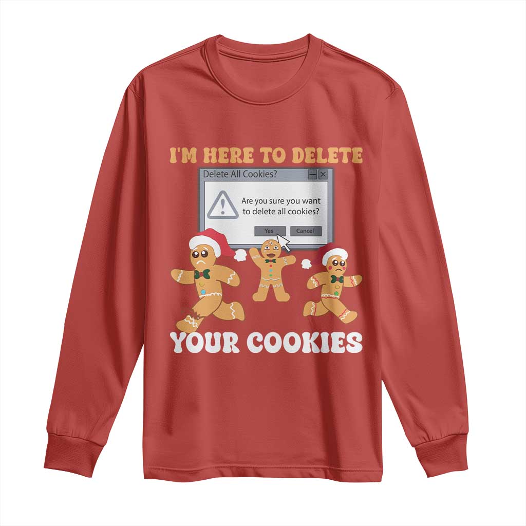 Funny Christmas Gingerbread Long Sleeve Shirt I'm Here To Delete Your Cookies Santa TS11 Red Print Your Wear