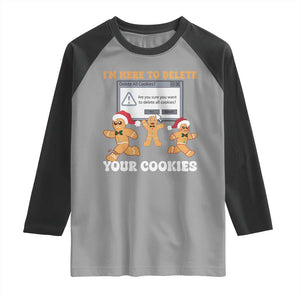 Funny Christmas Gingerbread Raglan Shirt I'm Here To Delete Your Cookies Santa TS11 Sport Gray Black Print Your Wear