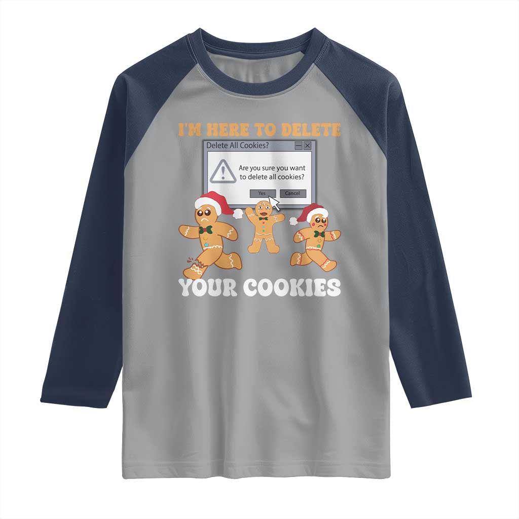 Funny Christmas Gingerbread Raglan Shirt I'm Here To Delete Your Cookies Santa TS11 Sport Gray Navy Print Your Wear