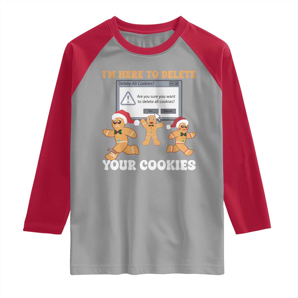 Funny Christmas Gingerbread Raglan Shirt I'm Here To Delete Your Cookies Santa TS11 Sport Gray Red Print Your Wear
