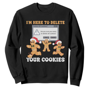 Funny Christmas Gingerbread Sweatshirt I'm Here To Delete Your Cookies Santa TS11 Black Print Your Wear