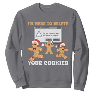 Funny Christmas Gingerbread Sweatshirt I'm Here To Delete Your Cookies Santa TS11 Charcoal Print Your Wear