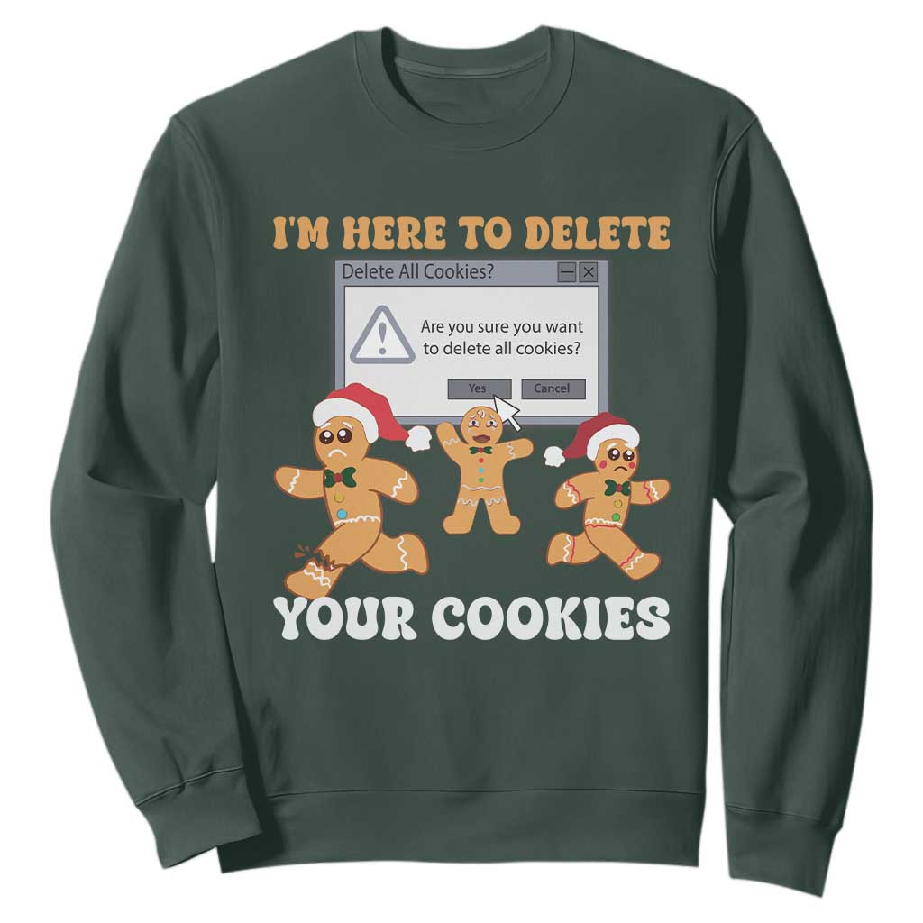 Funny Christmas Gingerbread Sweatshirt I'm Here To Delete Your Cookies Santa TS11 Dark Forest Green Print Your Wear