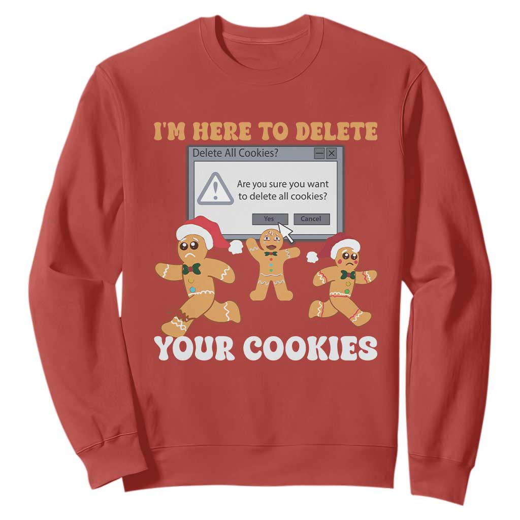 Funny Christmas Gingerbread Sweatshirt I'm Here To Delete Your Cookies Santa TS11 Red Print Your Wear