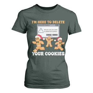 Funny Christmas Gingerbread T Shirt For Women I'm Here To Delete Your Cookies Santa TS11 Dark Forest Green Print Your Wear