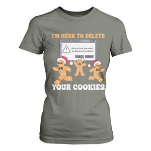 Funny Christmas Gingerbread T Shirt For Women I'm Here To Delete Your Cookies Santa TS11 Military Green Print Your Wear
