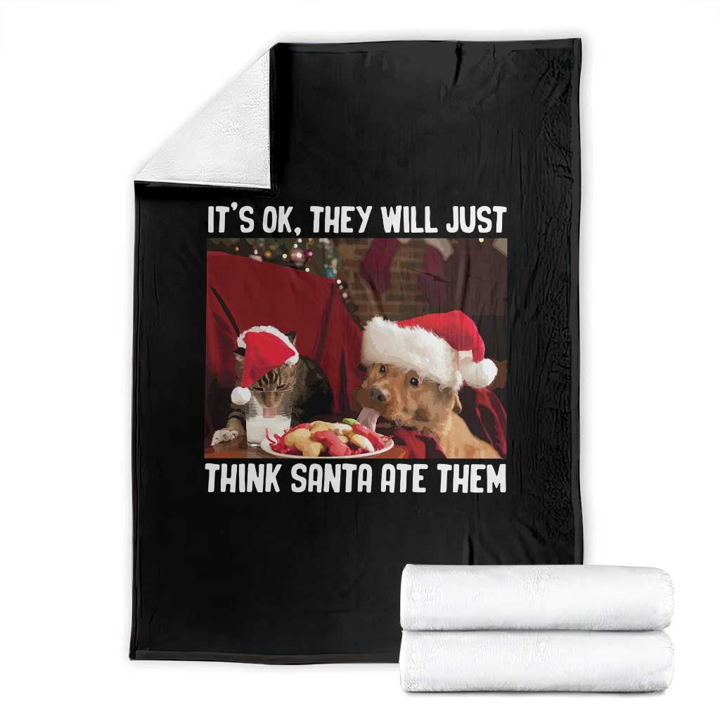 Funny Christmas Dog And Cat Throw Blanket It's Ok They Will Just Think Santa Ate Them TS11 Black Print Your Wear