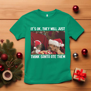Funny Christmas Dog And Cat T Shirt It's Ok They Will Just Think Santa Ate Them TS11 Irish Green Print Your Wear