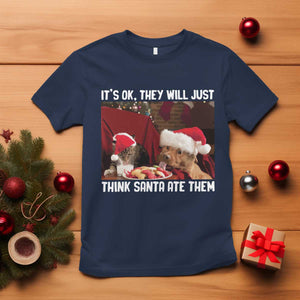 Funny Christmas Dog And Cat T Shirt It's Ok They Will Just Think Santa Ate Them TS11 Navy Print Your Wear