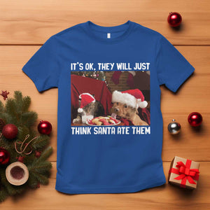 Funny Christmas Dog And Cat T Shirt It's Ok They Will Just Think Santa Ate Them TS11 Royal Blue Print Your Wear