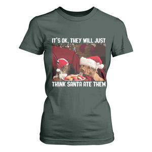 Funny Christmas Dog And Cat T Shirt For Women It's Ok They Will Just Think Santa Ate Them TS11 Dark Forest Green Print Your Wear