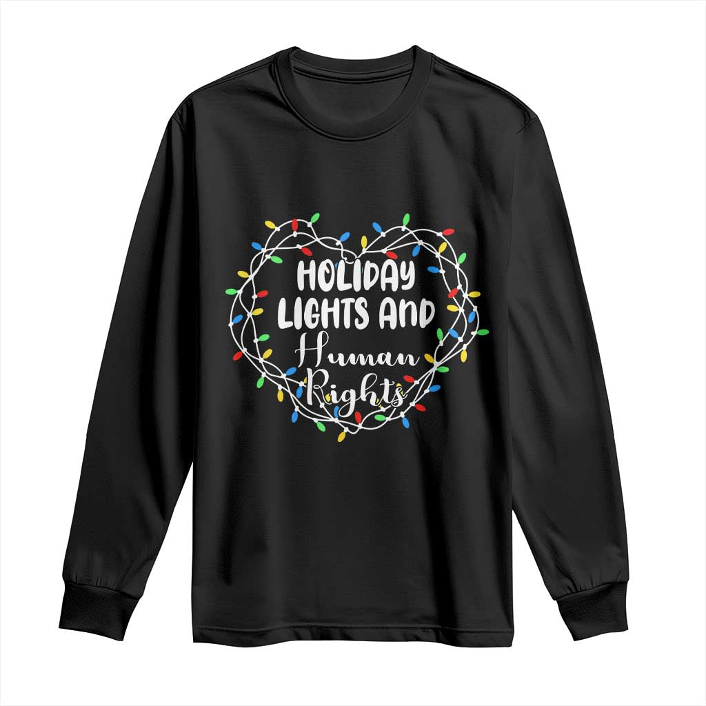 Holiday Lights And Human Rights Christmas Activism Long Sleeve Shirt TS11 Black Print Your Wear