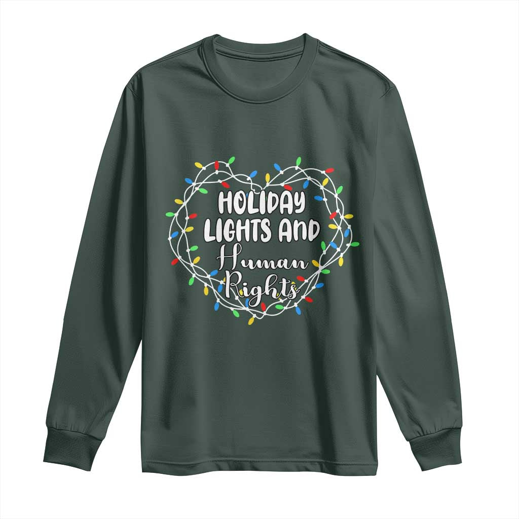 Holiday Lights And Human Rights Christmas Activism Long Sleeve Shirt TS11 Dark Forest Green Print Your Wear