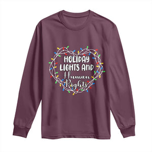 Holiday Lights And Human Rights Christmas Activism Long Sleeve Shirt TS11 Maroon Print Your Wear