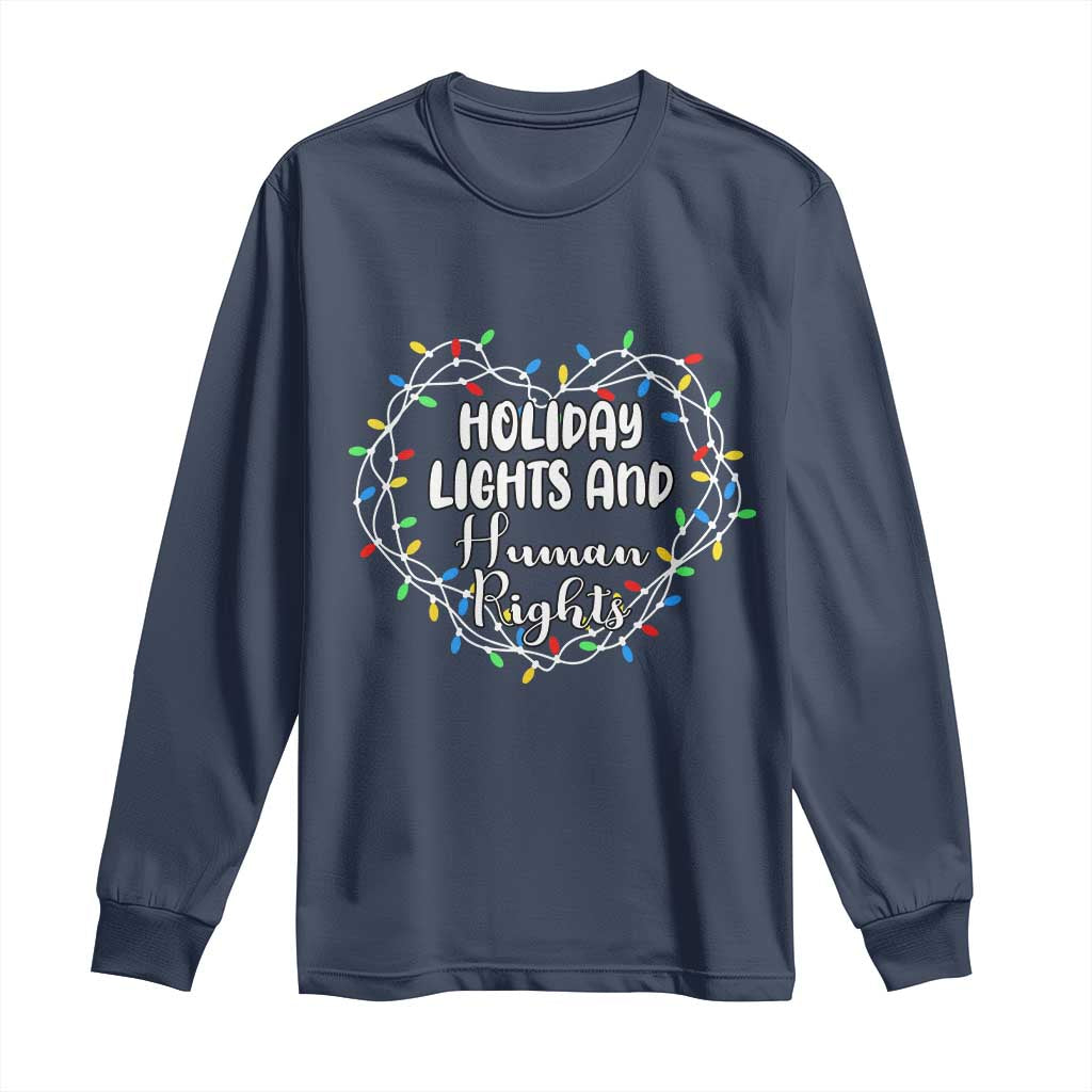 Holiday Lights And Human Rights Christmas Activism Long Sleeve Shirt TS11 Navy Print Your Wear