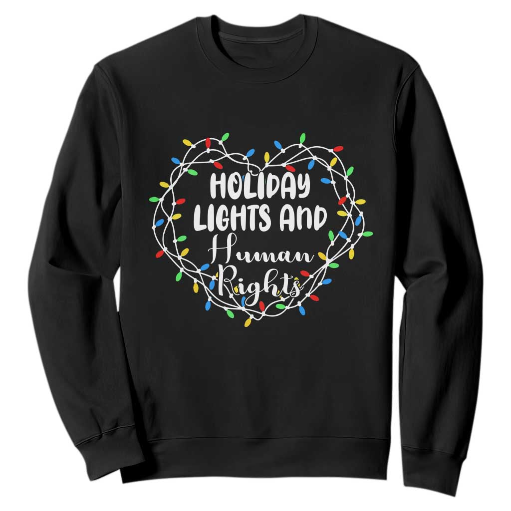 Holiday Lights And Human Rights Christmas Activism Sweatshirt TS11 Black Print Your Wear