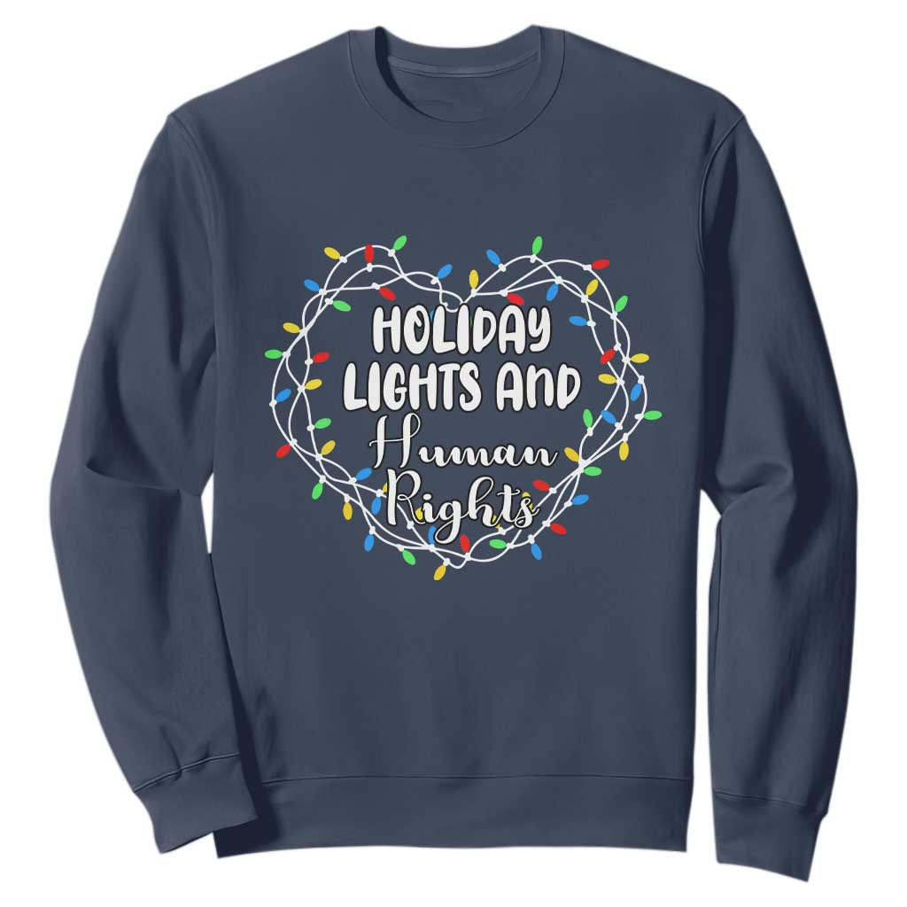 Holiday Lights And Human Rights Christmas Activism Sweatshirt TS11 Navy Print Your Wear