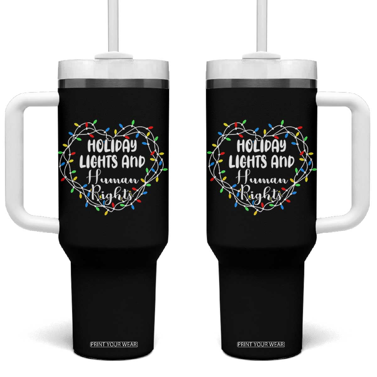 Holiday Lights And Human Rights Christmas Activism Tumbler With Handle TS11 One Size: 40 oz Black Print Your Wear